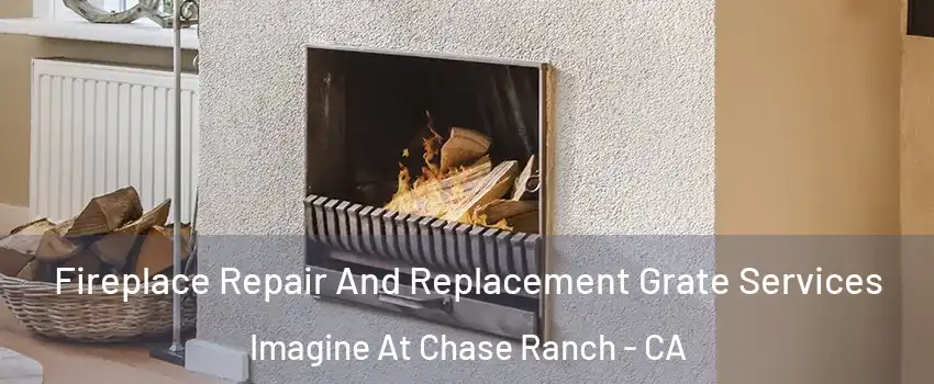 Fireplace Repair And Replacement Grate Services Imagine At Chase Ranch - CA