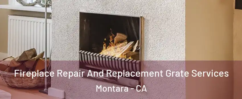 Fireplace Repair And Replacement Grate Services Montara - CA