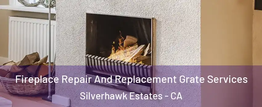 Fireplace Repair And Replacement Grate Services Silverhawk Estates - CA