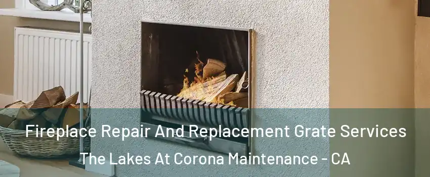 Fireplace Repair And Replacement Grate Services The Lakes At Corona Maintenance - CA