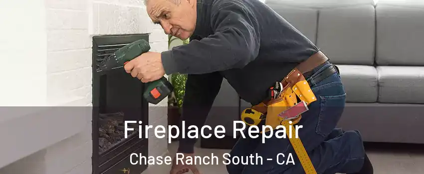 Fireplace Repair Chase Ranch South - CA