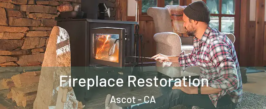 Fireplace Restoration Ascot - CA