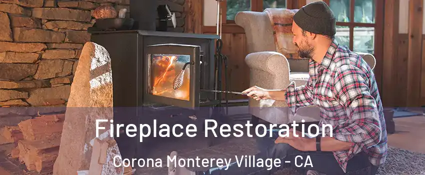 Fireplace Restoration Corona Monterey Village - CA