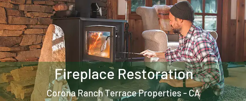 Fireplace Restoration Corona Ranch Terrace Properties - CA