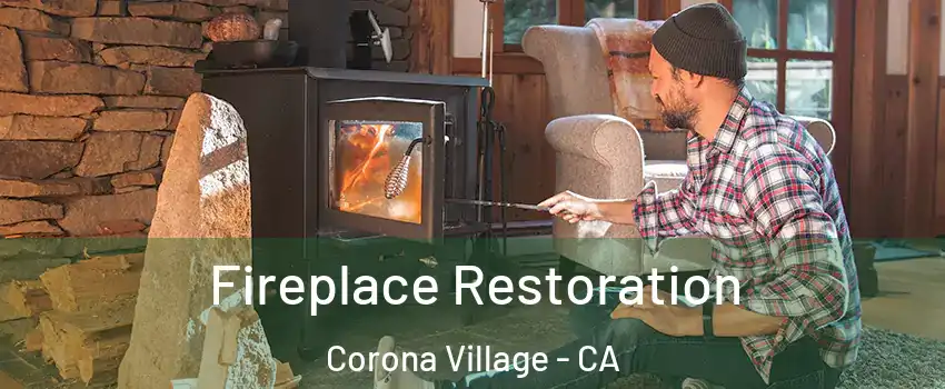 Fireplace Restoration Corona Village - CA