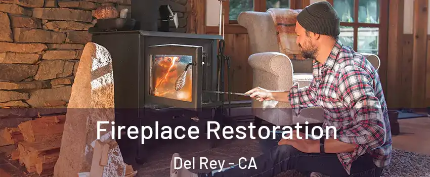 Fireplace Restoration Del Rey - CA