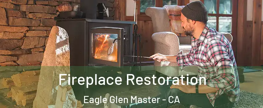 Fireplace Restoration Eagle Glen Master - CA