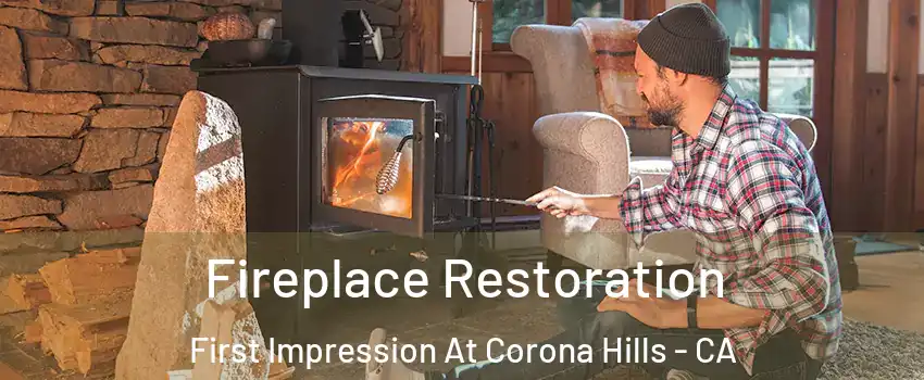 Fireplace Restoration First Impression At Corona Hills - CA