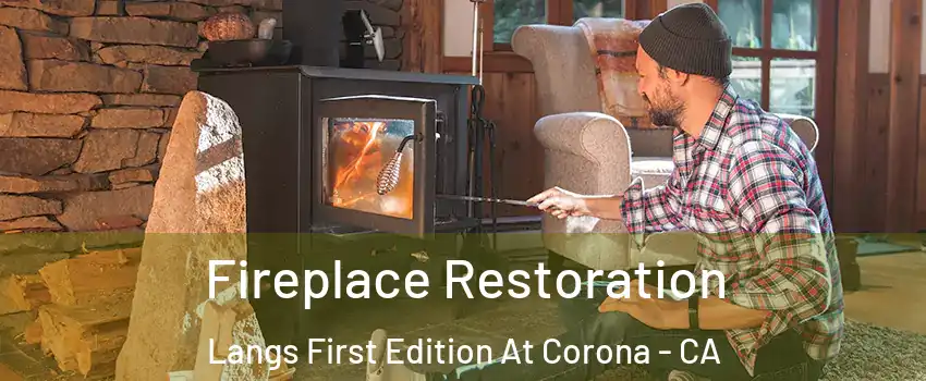 Fireplace Restoration Langs First Edition At Corona - CA