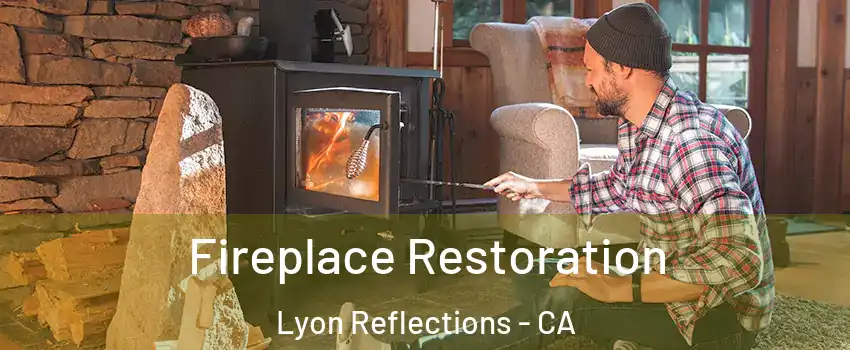 Fireplace Restoration Lyon Reflections - CA