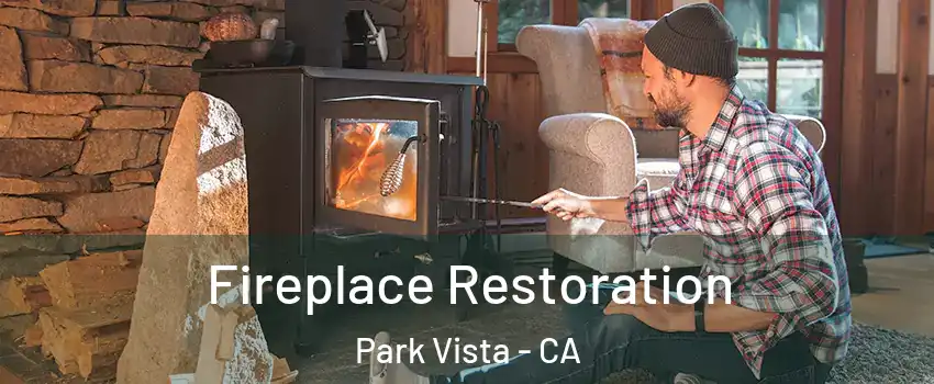Fireplace Restoration Park Vista - CA