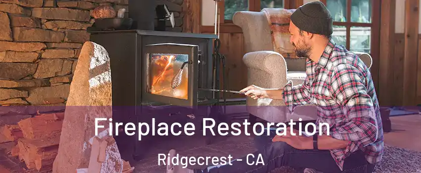 Fireplace Restoration Ridgecrest - CA