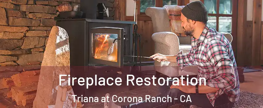 Fireplace Restoration Triana at Corona Ranch - CA