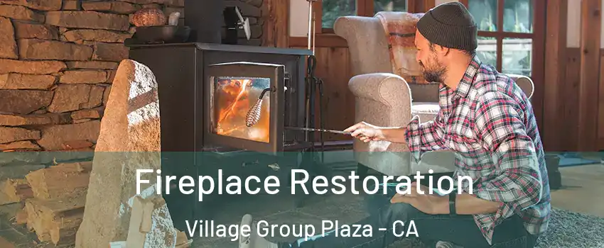 Fireplace Restoration Village Group Plaza - CA