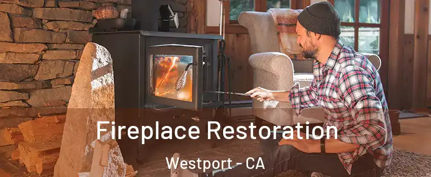 Fireplace Restoration Westport - CA
