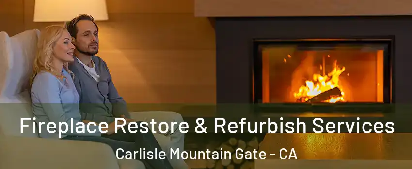 Fireplace Restore & Refurbish Services Carlisle Mountain Gate - CA