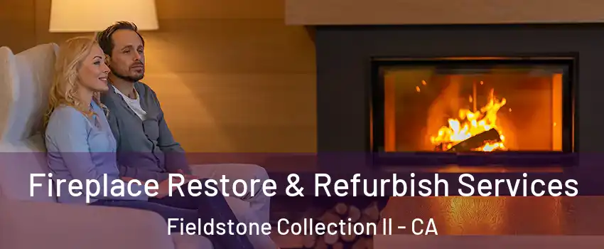 Fireplace Restore & Refurbish Services Fieldstone Collection II - CA