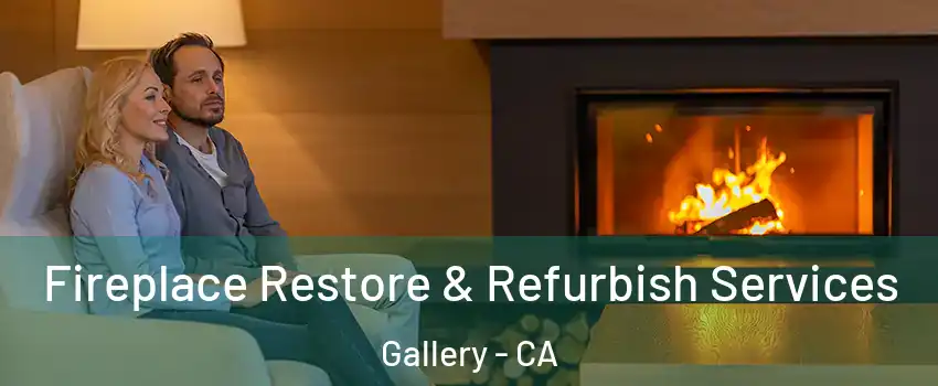 Fireplace Restore & Refurbish Services Gallery - CA