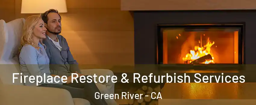 Fireplace Restore & Refurbish Services Green River - CA