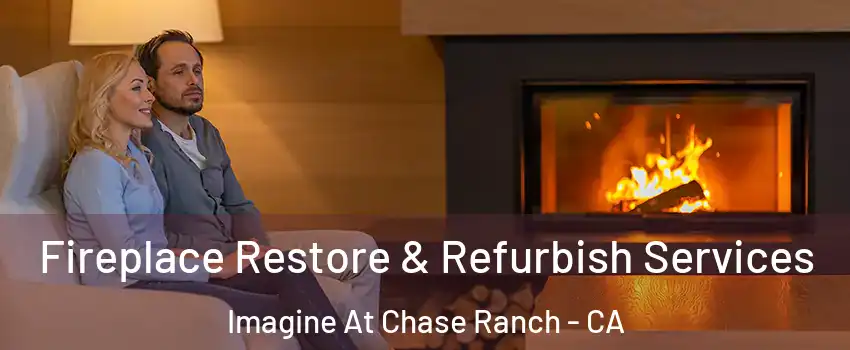 Fireplace Restore & Refurbish Services Imagine At Chase Ranch - CA