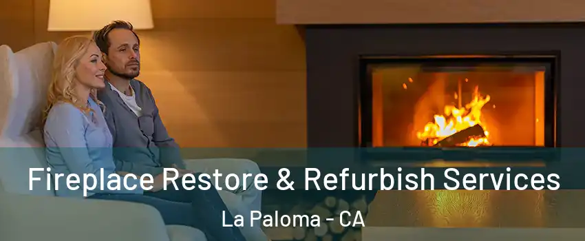 Fireplace Restore & Refurbish Services La Paloma - CA
