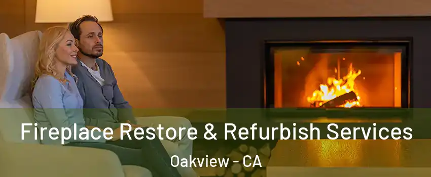 Fireplace Restore & Refurbish Services Oakview - CA