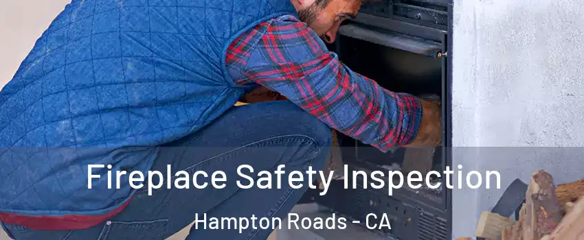 Fireplace Safety Inspection Hampton Roads - CA