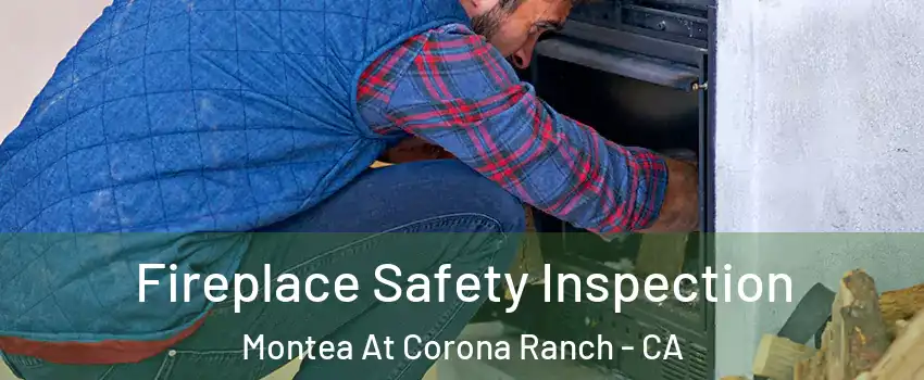 Fireplace Safety Inspection Montea At Corona Ranch - CA