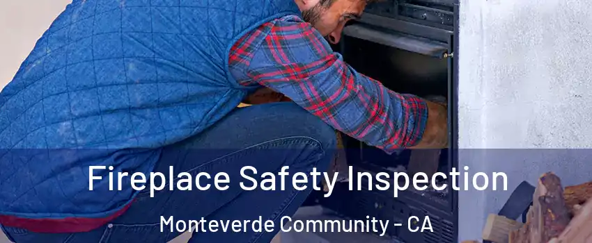 Fireplace Safety Inspection Monteverde Community - CA
