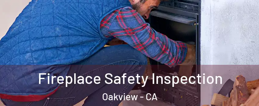 Fireplace Safety Inspection Oakview - CA