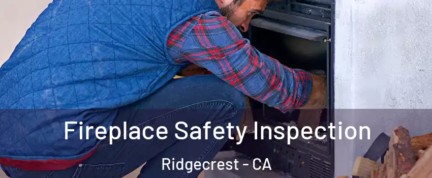 Fireplace Safety Inspection Ridgecrest - CA