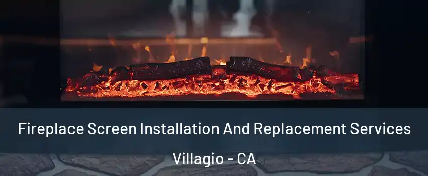 Fireplace Screen Installation And Replacement Services Villagio - CA