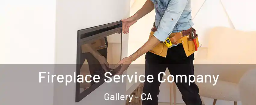 Fireplace Service Company Gallery - CA