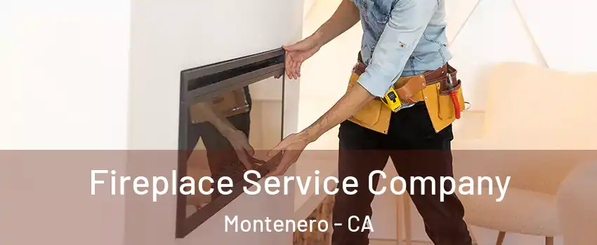 Fireplace Service Company Montenero - CA