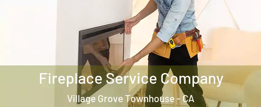 Fireplace Service Company Village Grove Townhouse - CA