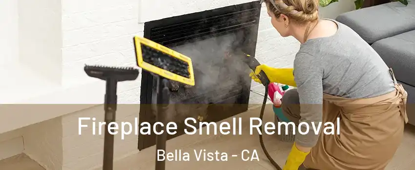 Fireplace Smell Removal Bella Vista - CA