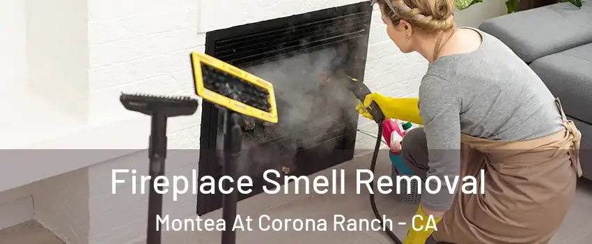 Fireplace Smell Removal Montea At Corona Ranch - CA