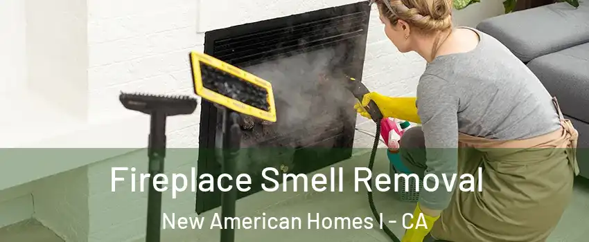 Fireplace Smell Removal New American Homes I - CA
