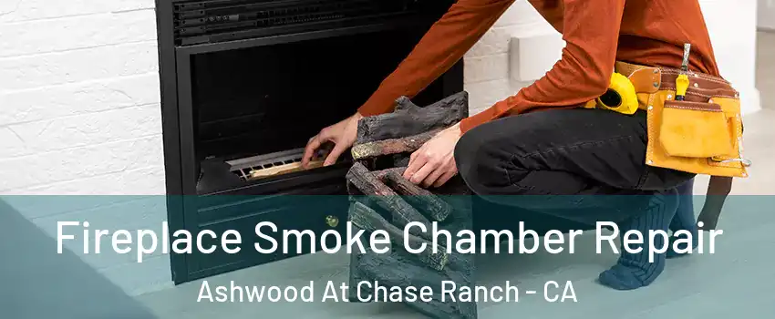 Fireplace Smoke Chamber Repair Ashwood At Chase Ranch - CA