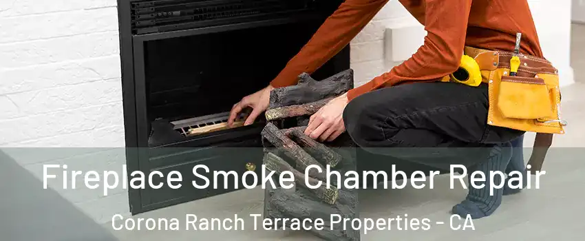 Fireplace Smoke Chamber Repair Corona Ranch Terrace Properties - CA