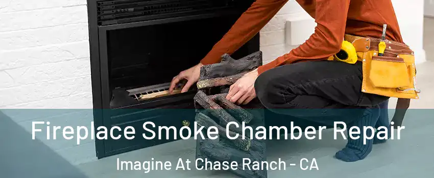 Fireplace Smoke Chamber Repair Imagine At Chase Ranch - CA