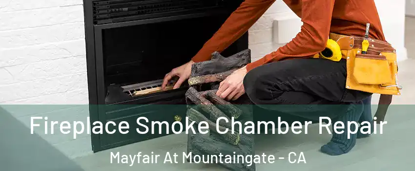 Fireplace Smoke Chamber Repair Mayfair At Mountaingate - CA