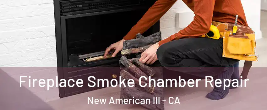 Fireplace Smoke Chamber Repair New American III - CA