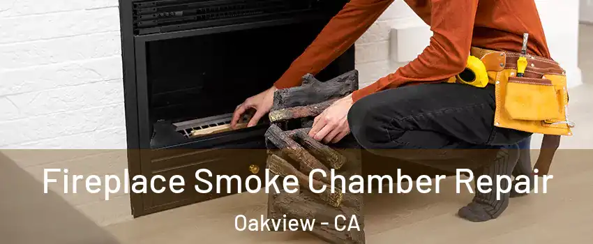 Fireplace Smoke Chamber Repair Oakview - CA