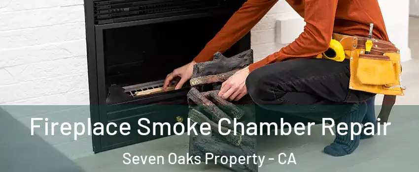 Fireplace Smoke Chamber Repair Seven Oaks Property - CA