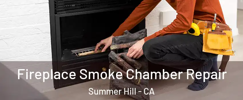 Fireplace Smoke Chamber Repair Summer Hill - CA