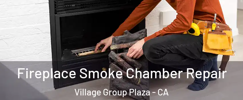 Fireplace Smoke Chamber Repair Village Group Plaza - CA
