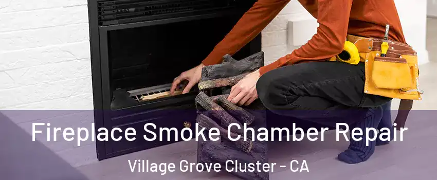 Fireplace Smoke Chamber Repair Village Grove Cluster - CA