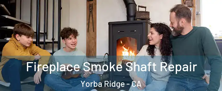 Fireplace Smoke Shaft Repair Yorba Ridge - CA