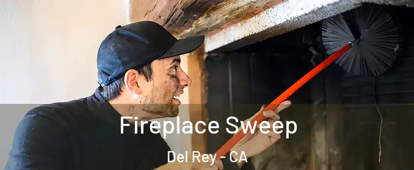 Fireplace Sweep Del Rey - CA